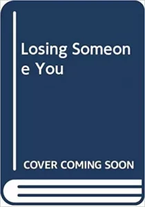 Losing Someone You Love